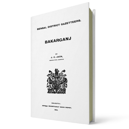 Bengal District Gazetteers: Bakarganj