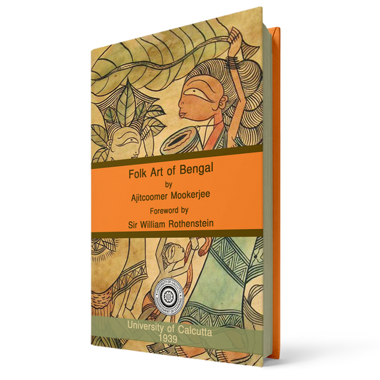 Folk Art of Bengal By Ajitcoomar Mookerjee | Foreword: Sir William Rothenstein