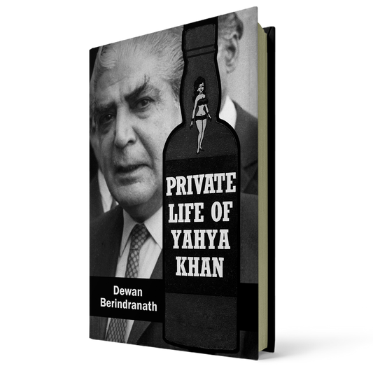 Private Life of Yahya Khan By Dewan Berindranath