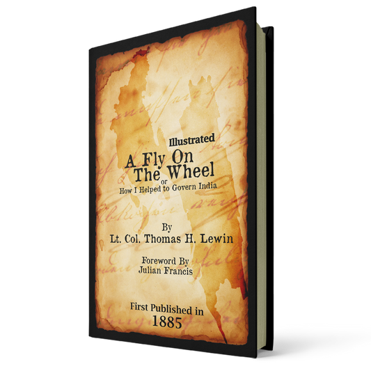 A Fly on the Wheel by Lt. Colonel Thomas Lewin