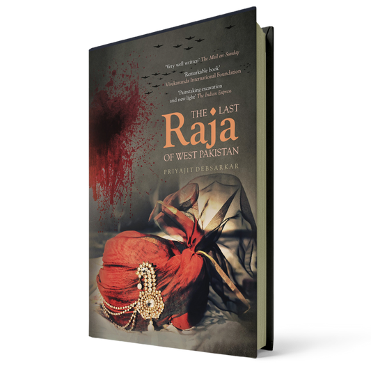 The Last Raja of West Pakistan By Priyajit Debsarkar