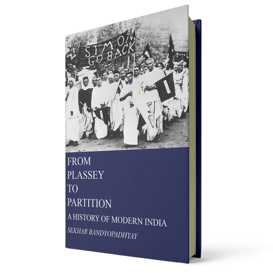 From Plassey To Partition By Sekhar Bandyopadhyay