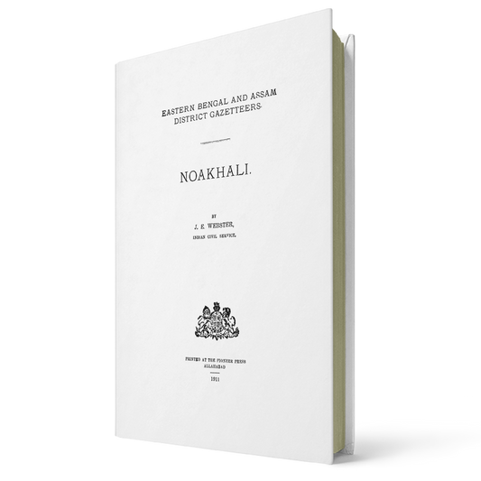 Bengal District Gazetteers: Eastern Bengal and Assam - Noakhali