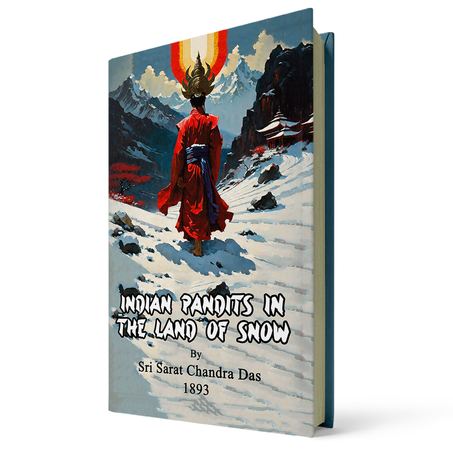 Indian pandits in the land of snow Book by Sarat Chandra Das
